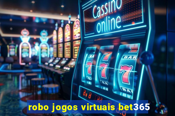 robo jogos virtuais bet365